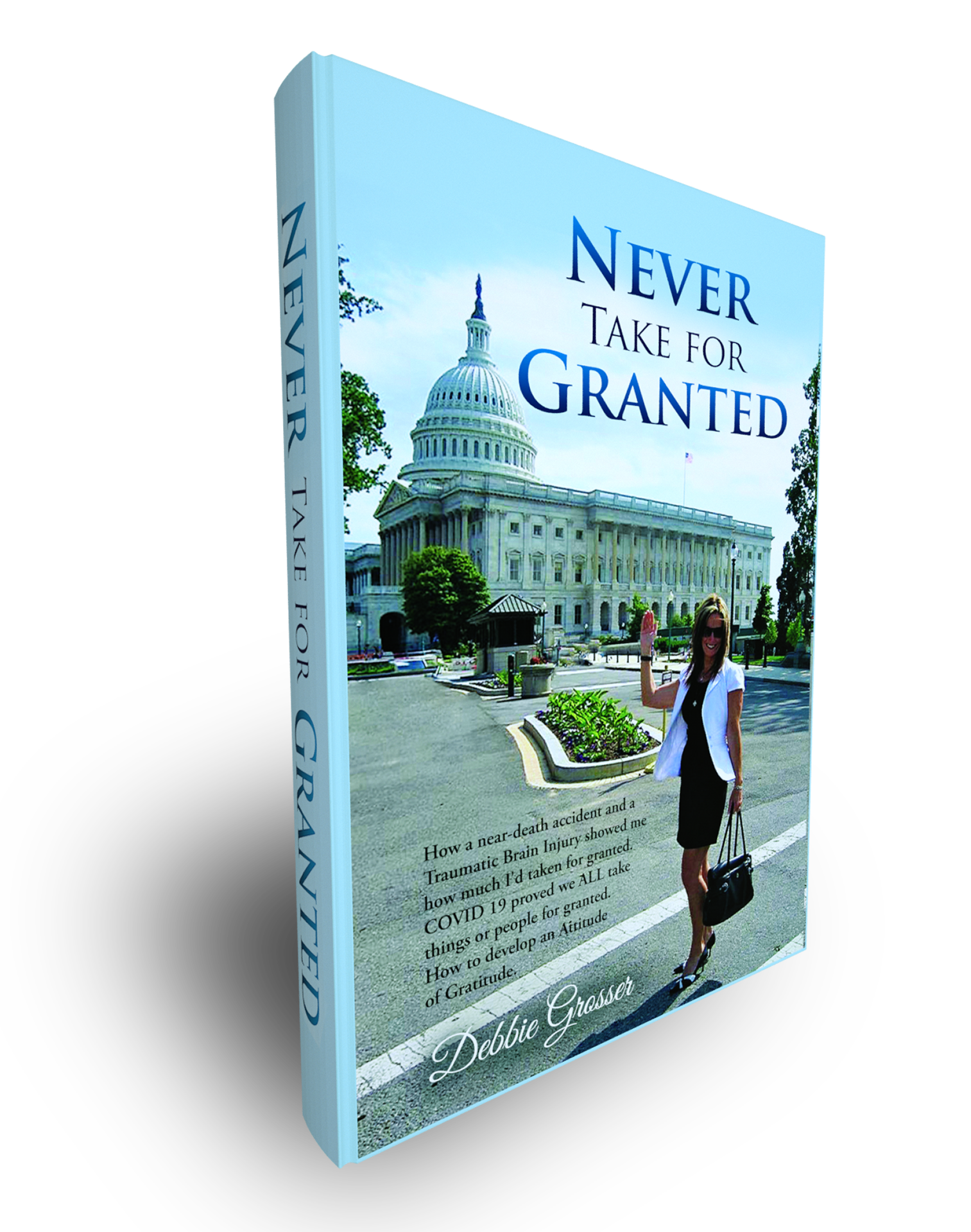 Never Take For Granted by Debbie Grosser, book cover showing the U.S. Capitol